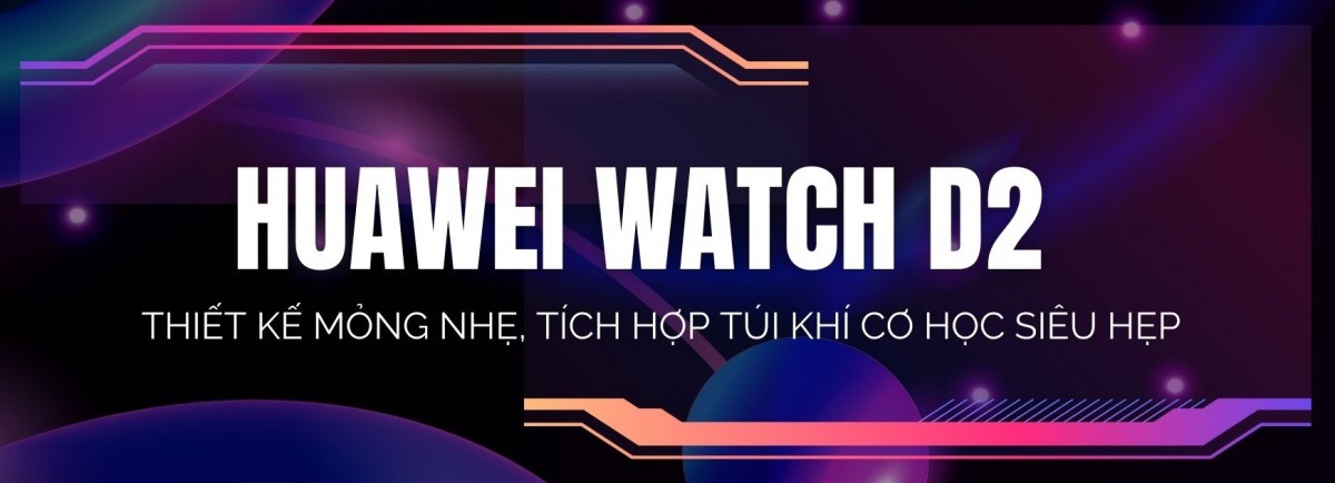 HUAWEI WATCH GT 5 & WATCH D2: Đồng hồ thông minh của năm