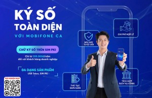 Doanh nghiệp Việt có thêm lựa chọn chữ ký số MobiFone CA