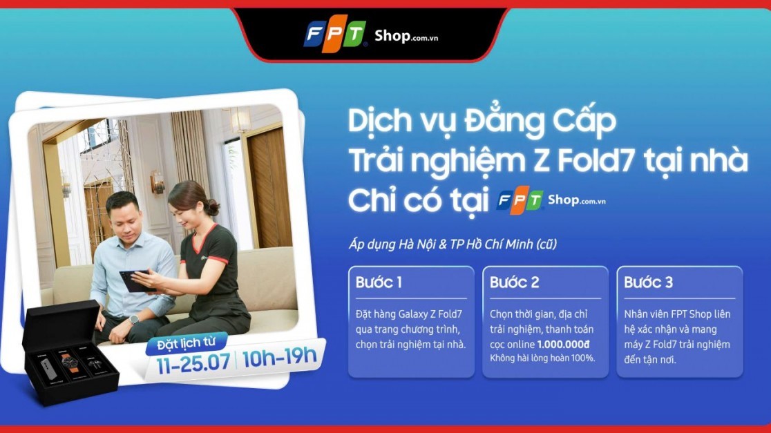 Độc lạ chương trình trải nghiệm Galaxy Z Fold7 tại nhà của FPT Shop