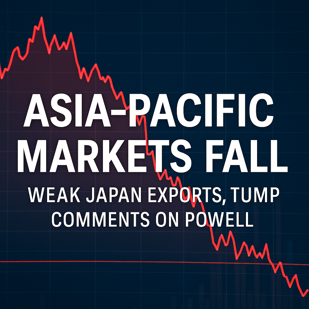 Thị trường Châu Á Thái Bình Dương giảm điểm khi xuất khẩu Nhật Bản suy yếu và Trump nói về Powell Thị trường Châu Á Thái Bình Dương giảm điểm khi xuất khẩu Nhật Bản suy yếu và Trump nói về Powell