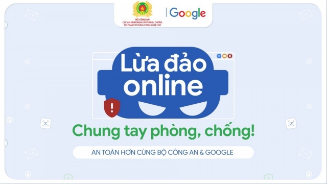 Google cùng Bộ Công an ra mắt chiến dịch Phòng chống lừa đảo trực tuyến