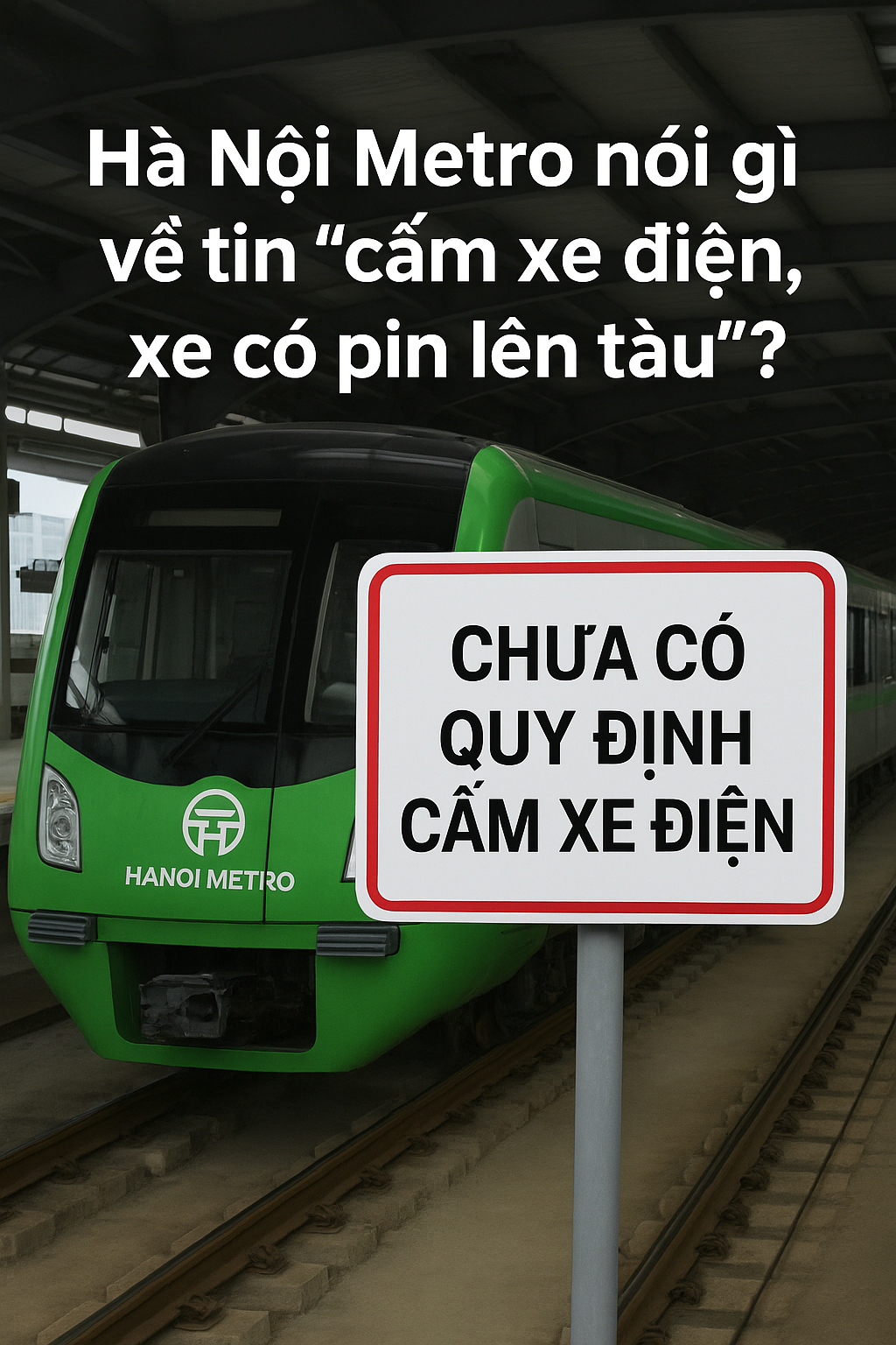 Lãnh đạo Hà Nội Metro lên tiếng về thông tin cấm xe điện và xe có pin lên tàu