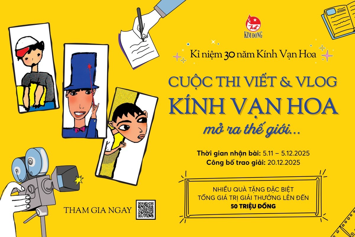 Phát động cuộc thi Viết & Vlog: Kính Vạn Hoa mở ra thế giới…