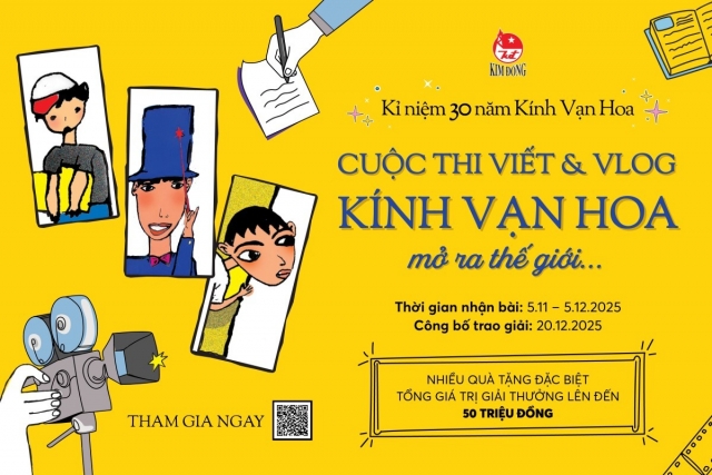 Phát động cuộc thi Viết & Vlog: Kính Vạn Hoa mở ra thế giới…
