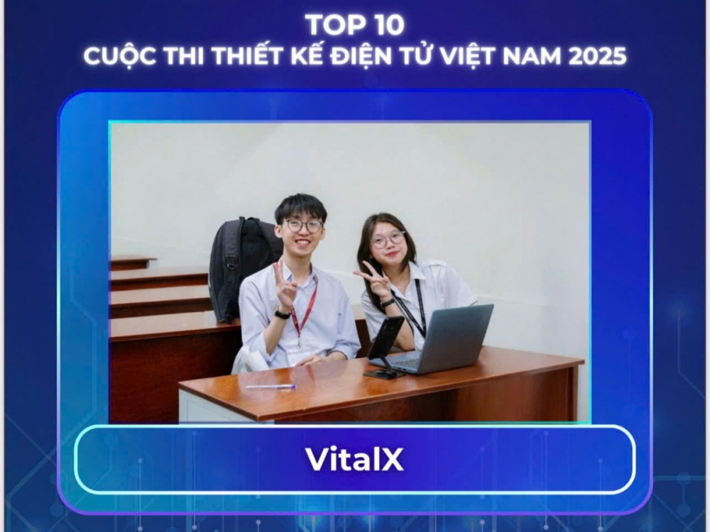 Chính thức lộ diện Top 10 đội thi vào Chung kết Cuộc thi Thiết kế Điện tử Việt Nam 2025