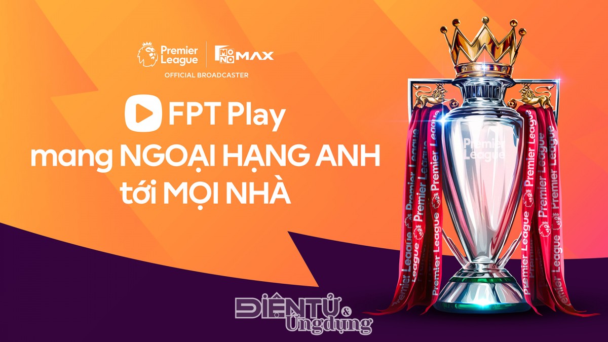 FPT Play sở hữu bản quyền phát sóng giải Ngoại hạng Anh đến hết mùa giải 2030-2031 FPT Play sở hữu bản quyền phát sóng giải Ngoại hạng Anh đến hết mùa giải 2030-2031