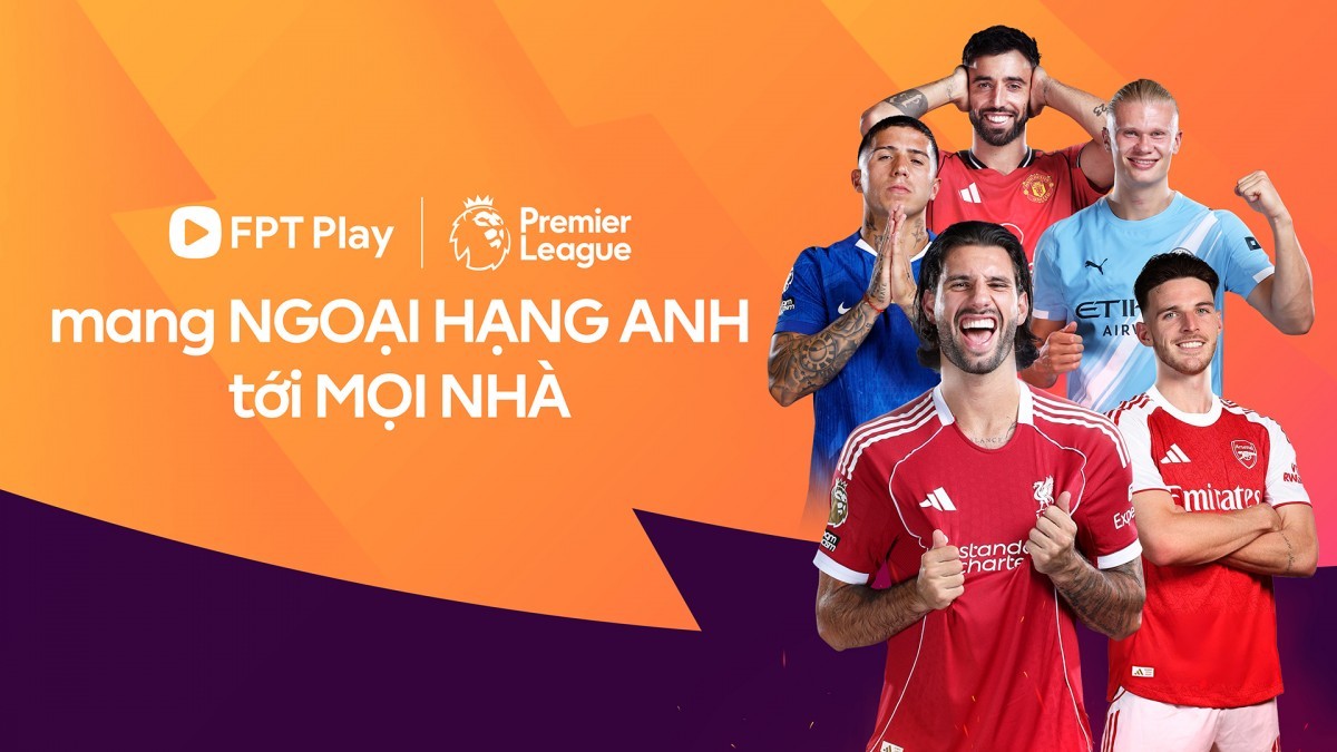 FPT Play sở hữu bản quyền phát sóng giải Ngoại hạng Anh đến hết mùa giải 2030-2031