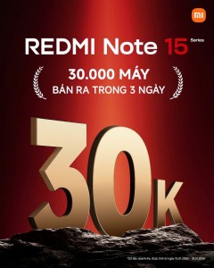 REDMI Note 15 Series chạm mốc 30.000 máy chỉ sau 3 ngày mở bán
