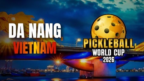 Đà Nẵng lần đầu đăng cai giải đấu World Cup Pickleball 2026