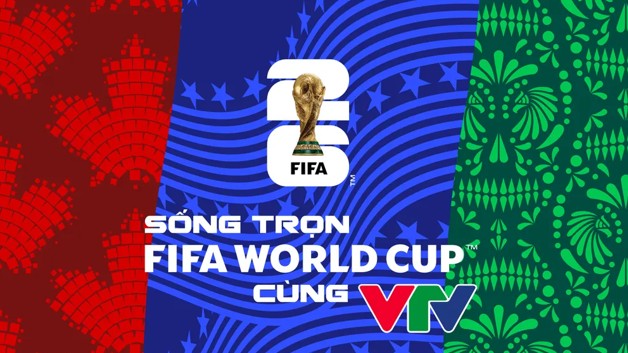 Đài Truyền hình Việt Nam chính thức sở hữu bản quyền World Cup 2026
