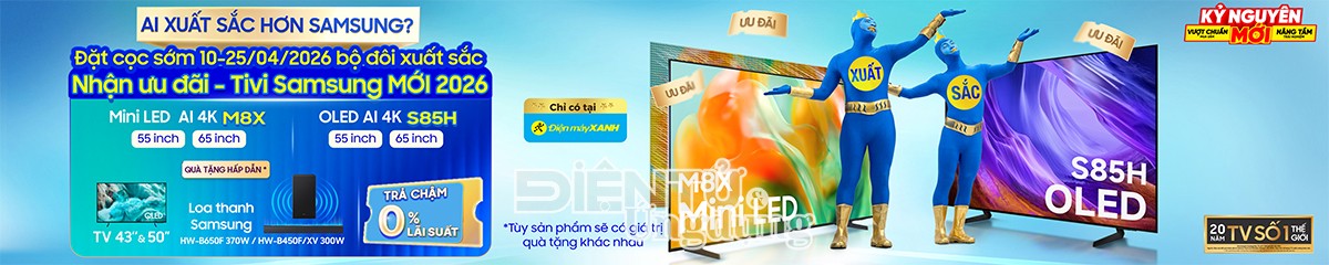 Samsung TV Mini LED M8X và TV OLED S85H mở bán độc quyền tại Điện máy Xanh với nhiều ưu đãi hấp dẫn
