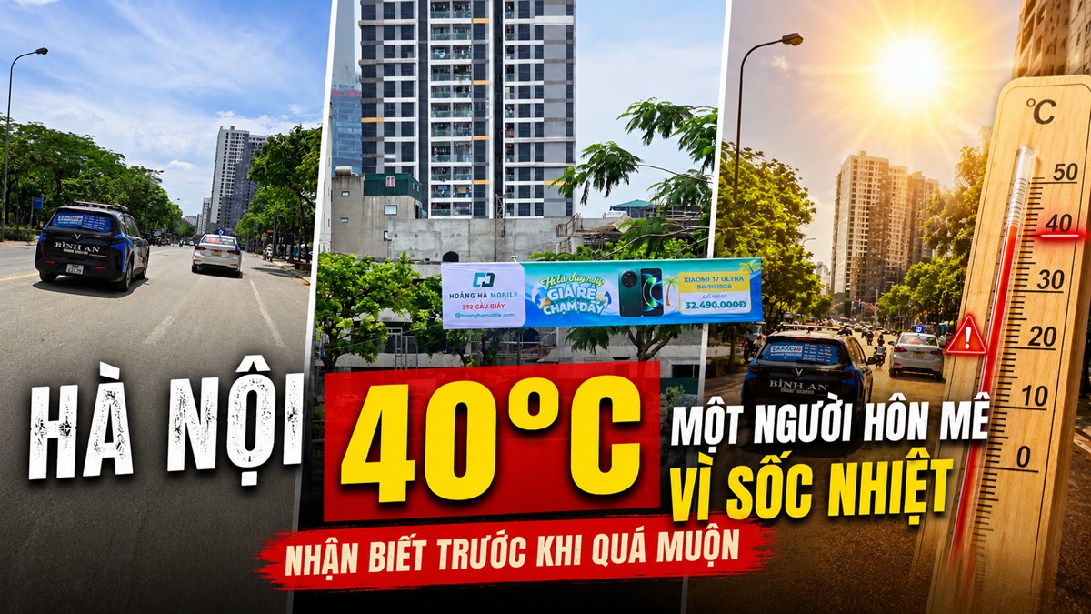 Nắng nóng 40°C ở miền Bắc: Dấu hiệu sốc nhiệt cần biết