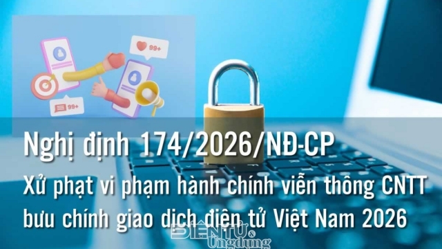 Nghị định 174/2026/NĐ-CP về xử phạt vi phạm hành chính viễn thông và CNTT tác động toàn diện đến xã hội số