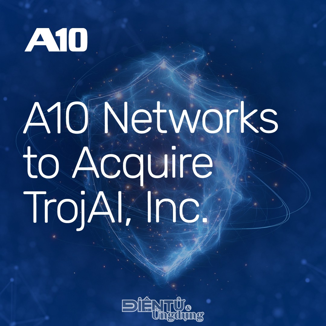 A10 Networks thâu tóm TrojAI Inc., 