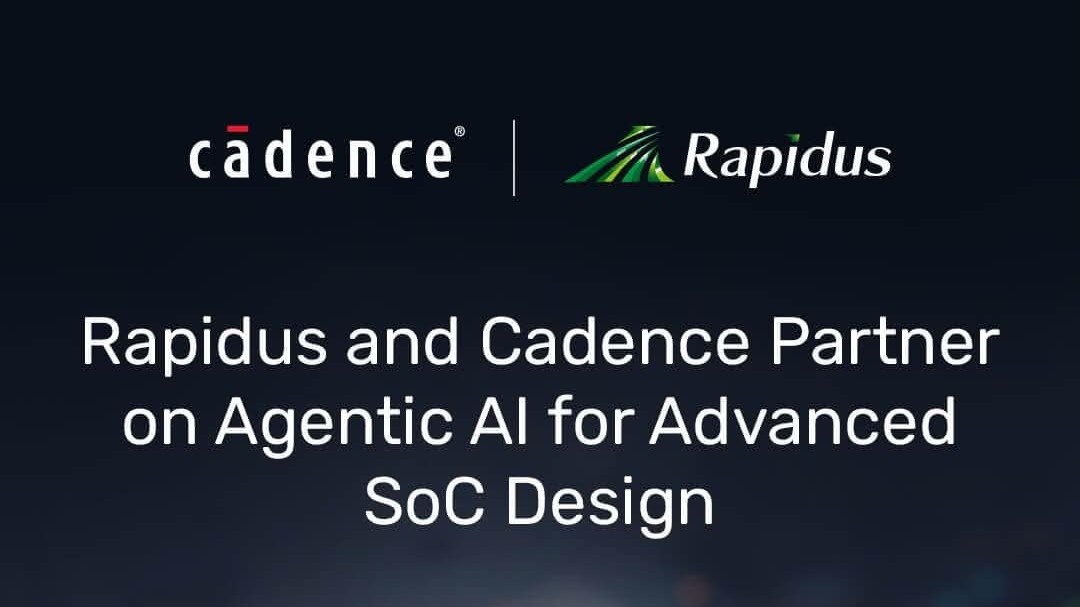 Rapidus và Cadence chung tay thúc đẩy Agentic AI cho thiết kế SoC tiên tiến