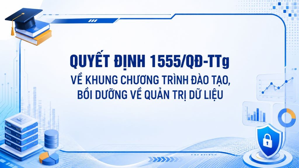 Thủ tướng ban hành Khung chương trình đào tạo, bồi dưỡng về quản trị dữ liệu