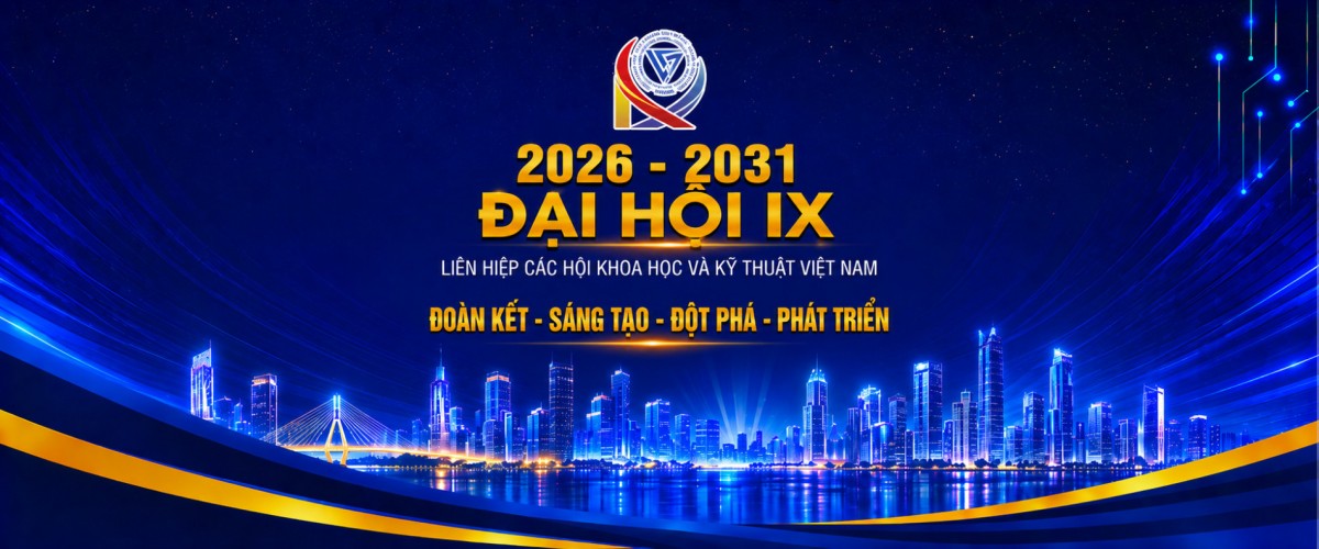 Hướng tới Đại hội IX Liên hiệp Hội Việt Nam: Phát huy trí tuệ, khơi nguồn đổi mới