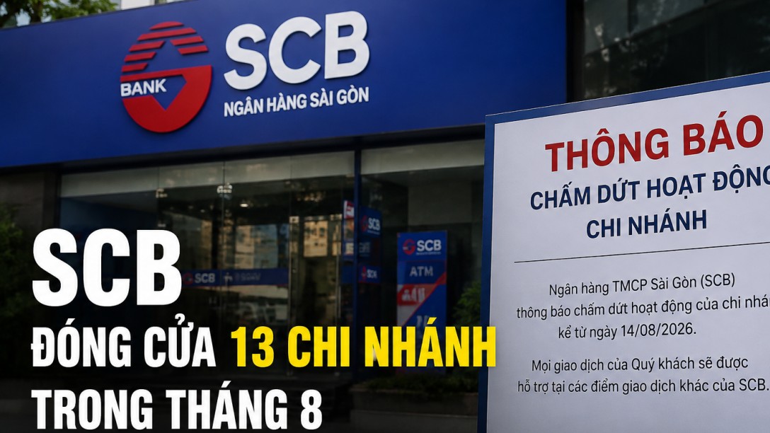 SCB trong quá trình tái cơ cấu, đóng cửa 13 chi nhánh trong tháng 8/2026