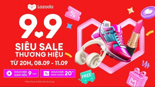 Siêu sale thương hiệu 9.9, Lazada tung bão voucher trị giá 9 triệu đồng