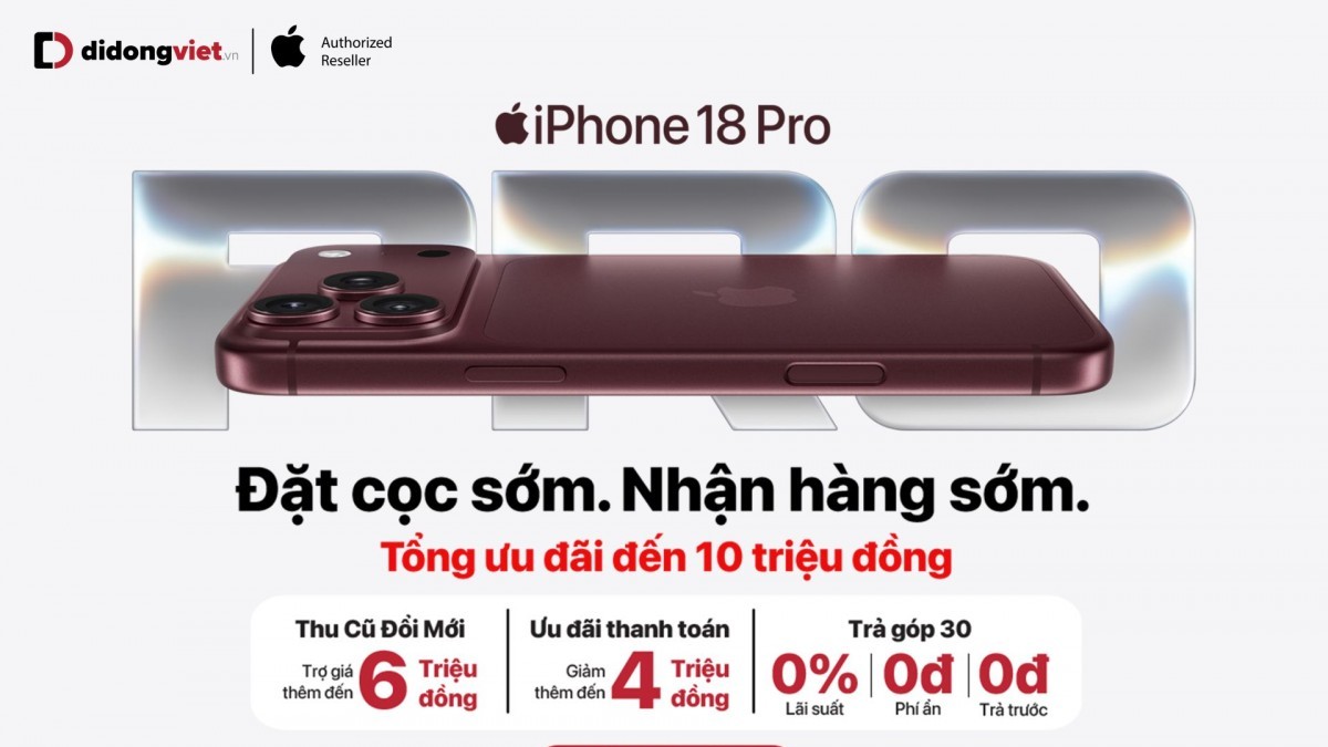 Di Động Việt ưu đãi đến 10 triệu đồng cho khách đặt sớm iPhone 18 Pro và iPhone 18 Pro Max