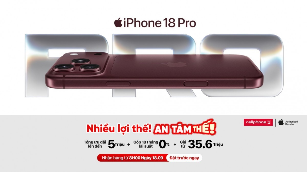 Đặt trước iPhone 18 Pro và iPhone 18 Pro Max tại Cellphone S nhận ưu đãi đến 5 triệu đồng