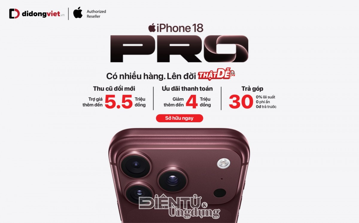 Di Động Việt mở bán  iPhone 18 Pro Series, ưu đãi đến 9,5 triệu đồng