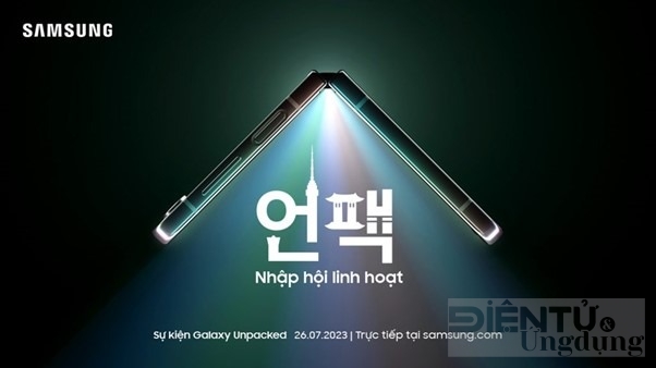 Galaxy Unpacked sẽ diễn ra vào 26 tháng 7/2023 với chủ đề Nhập hội linh hoạt