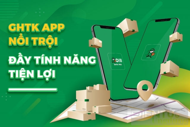 App GHTK - Nền tảng hậu cần phục vụ hàng triệu nhà bán hàng online