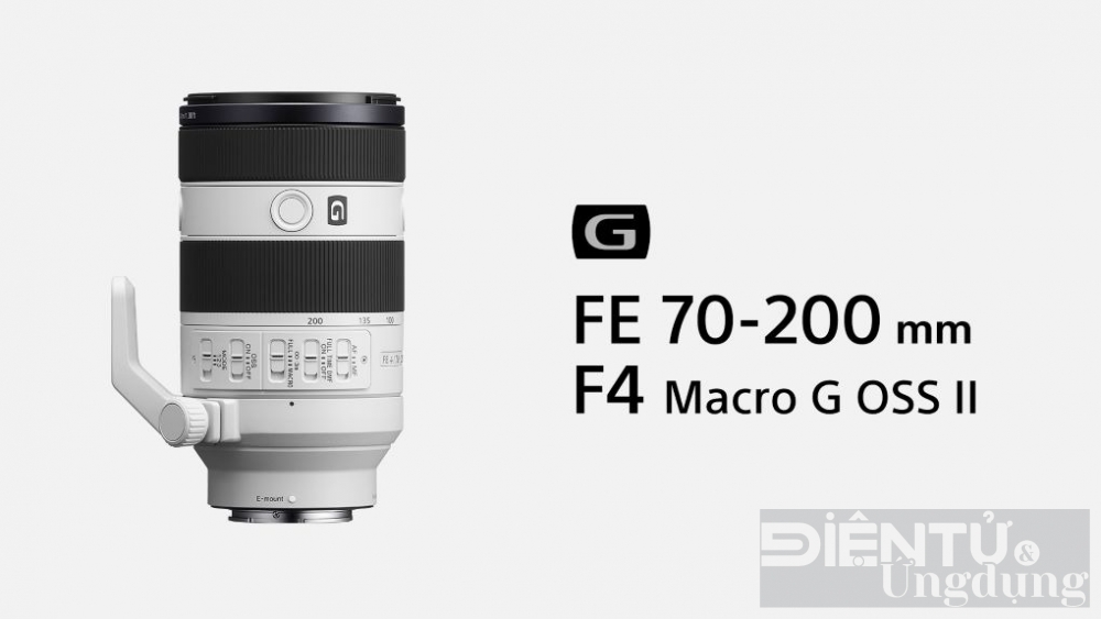 Sony ra mắt ống kính FE 70-200MM F4 Macro G OSS II