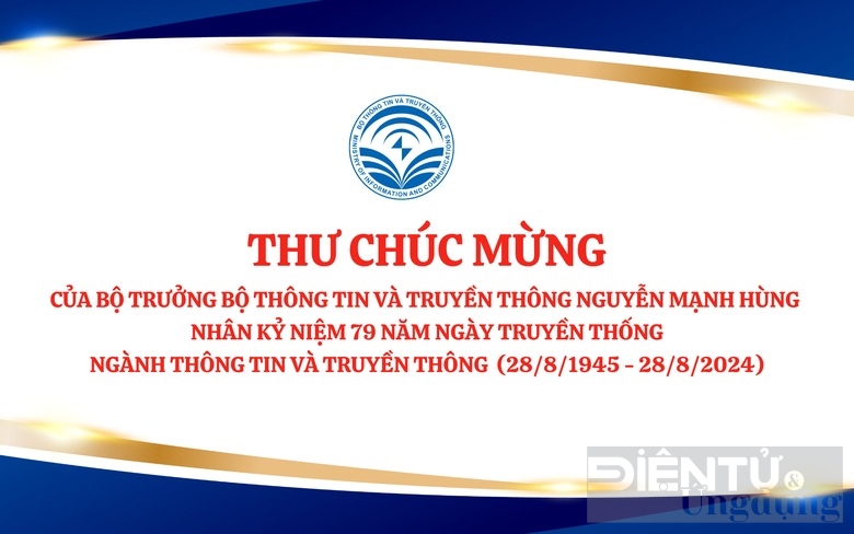 Thư chúc mừng của Bộ trưởng Nguyễn Mạnh Hùng nhân kỷ niệm 79 năm Ngày Truyền thống ngành Thông tin và Truyền thông