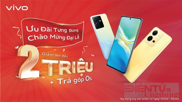 Vivo Việt Nam: Ưu đãi tưng bừng - Chào mừng đại lễ